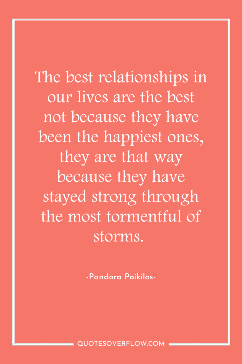 The best relationships in our lives are the best not...