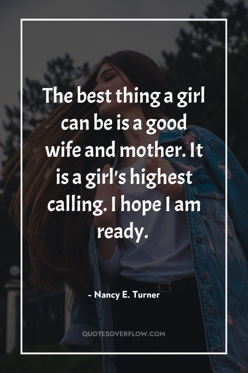 The best thing a girl can be is a good...