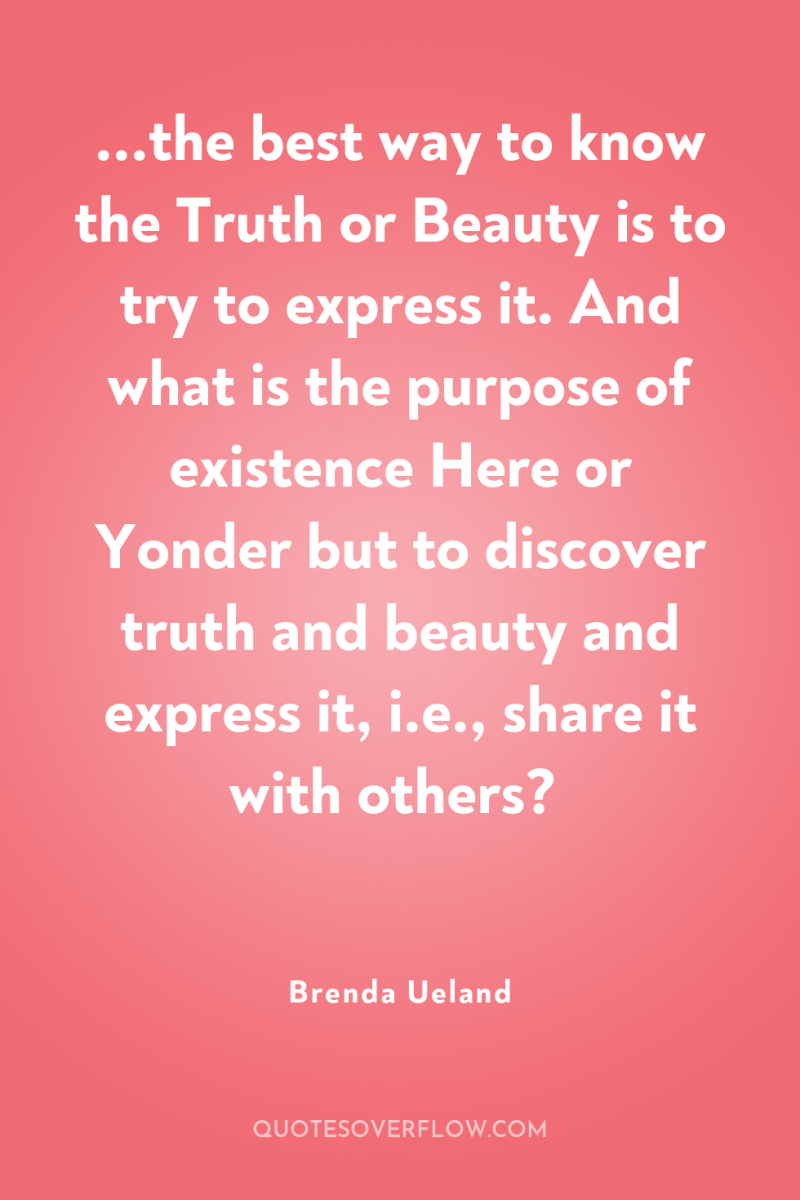 ...the best way to know the Truth or Beauty is...