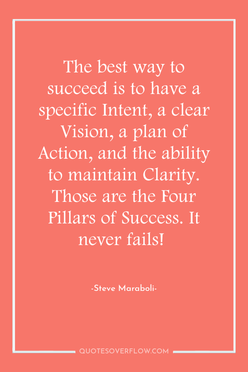 The best way to succeed is to have a specific...
