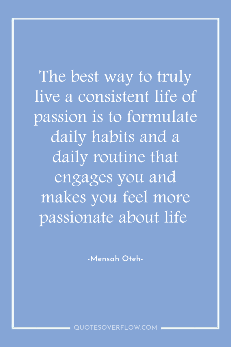 The best way to truly live a consistent life of...