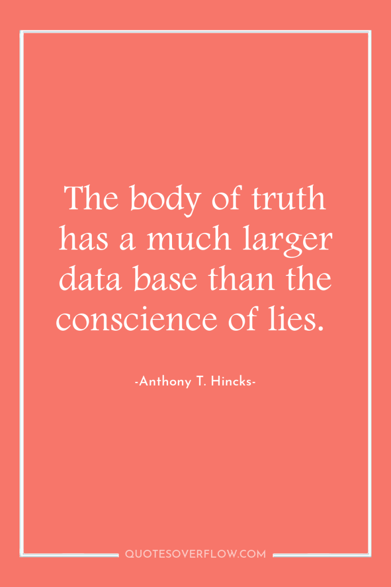 The body of truth has a much larger data base...