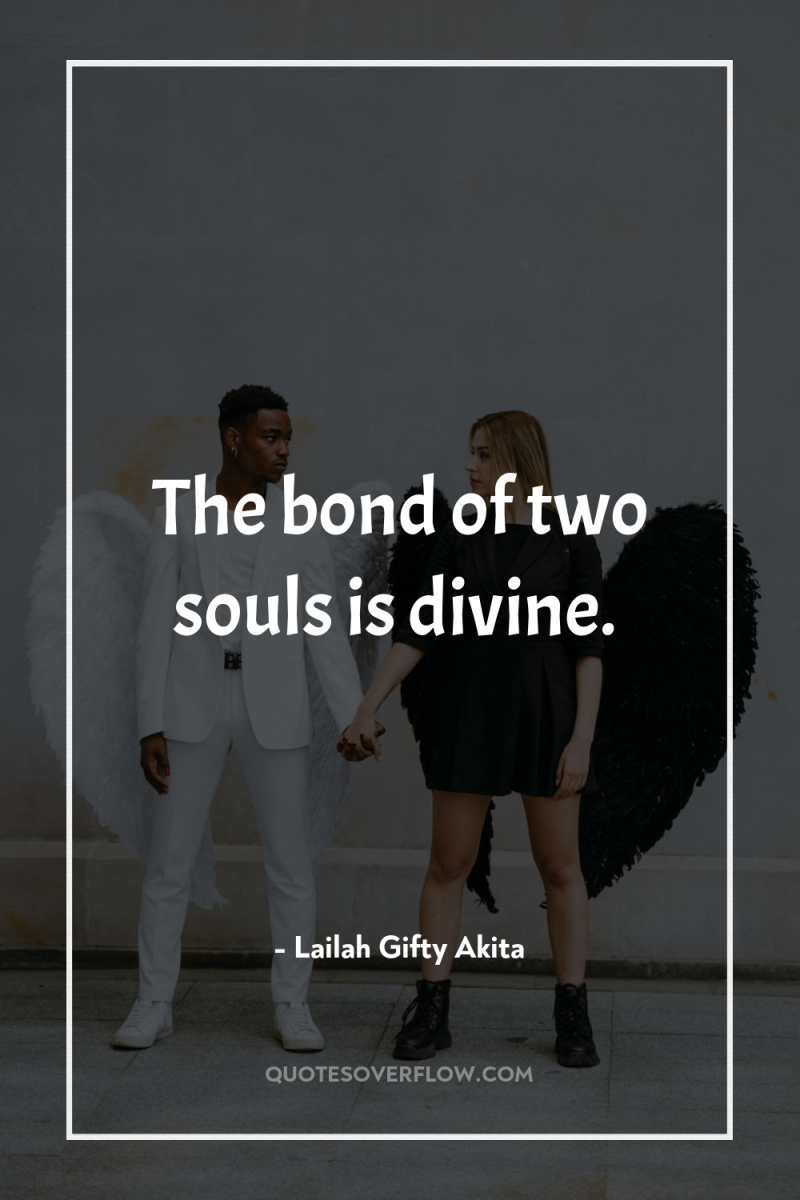 The bond of two souls is divine. 