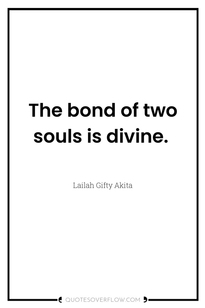 The bond of two souls is divine. 