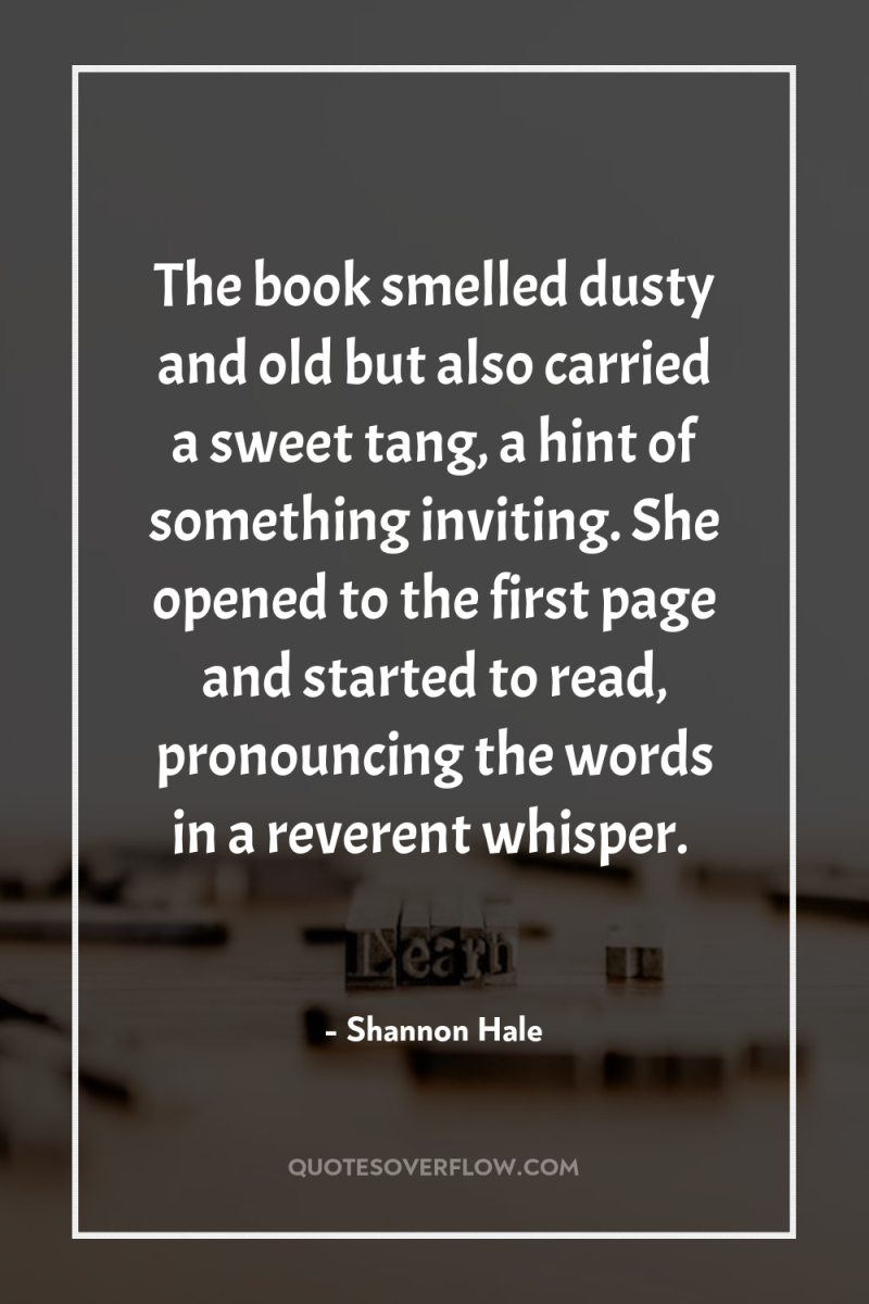 The book smelled dusty and old but also carried a...