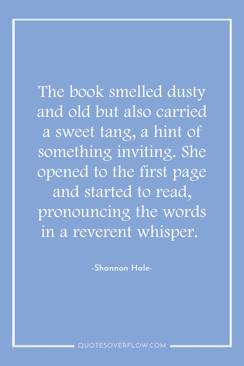 The book smelled dusty and old but also carried a...