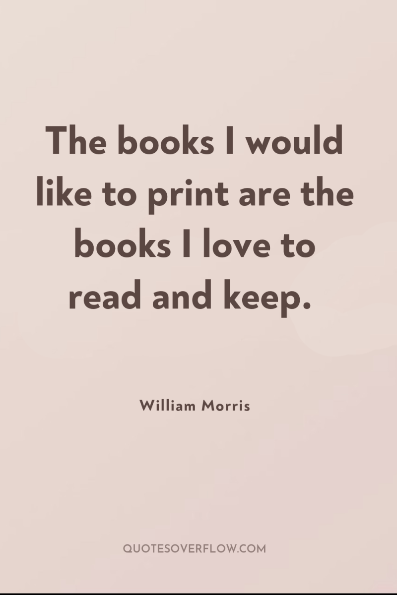 The books I would like to print are the books...