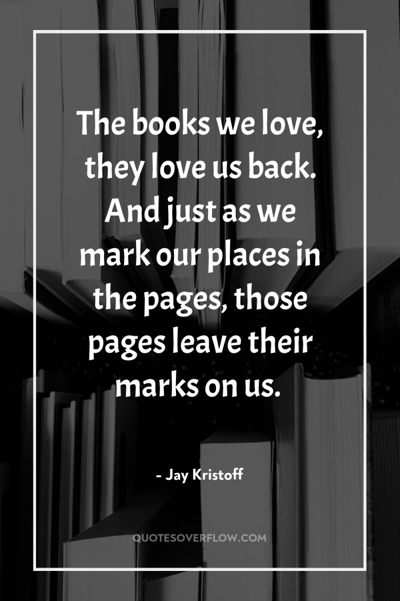 The books we love, they love us back. And just...