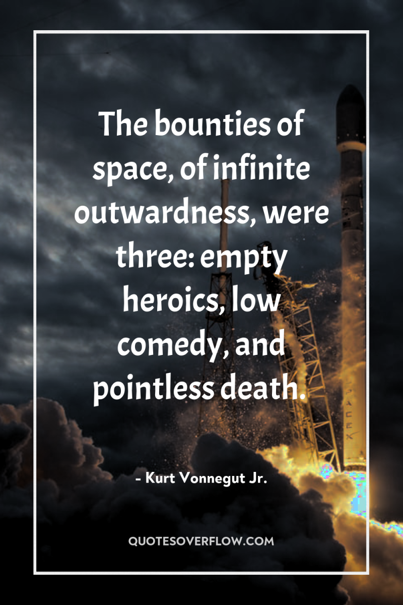 The bounties of space, of infinite outwardness, were three: empty...