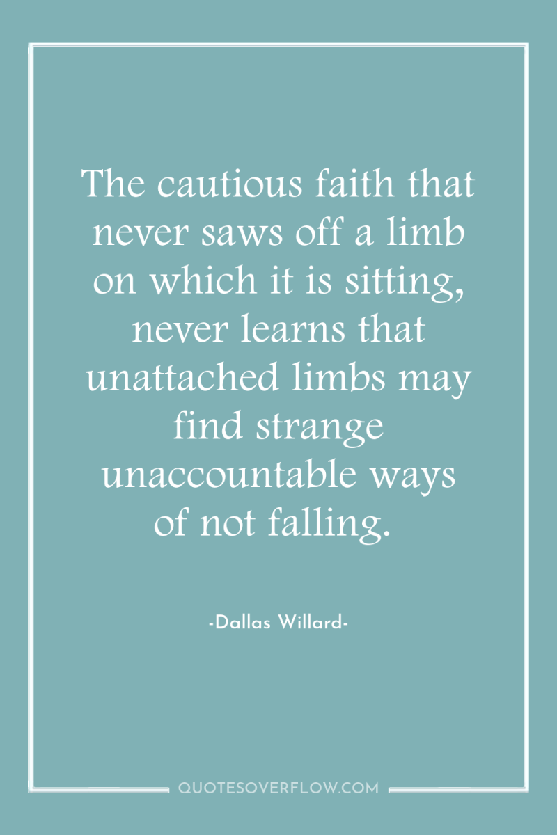 The cautious faith that never saws off a limb on...