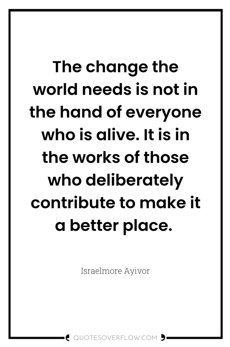 The change the world needs is not in the hand...