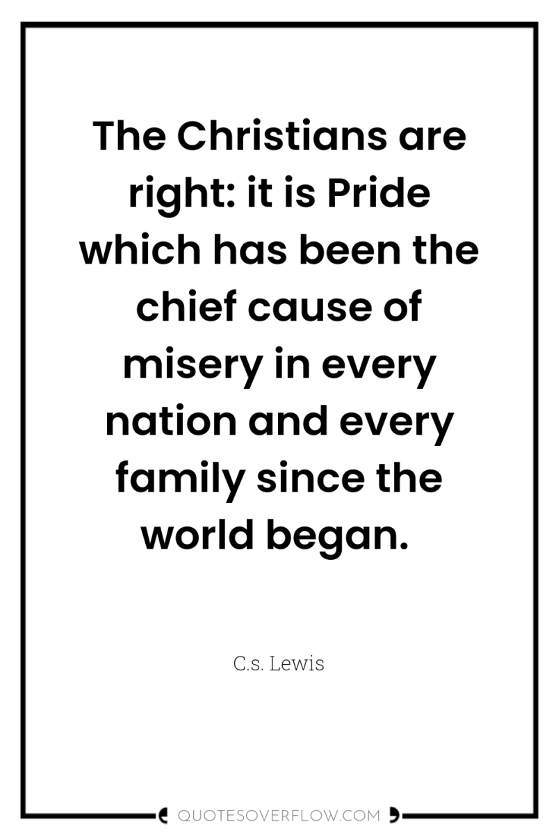 The Christians are right: it is Pride which has been...