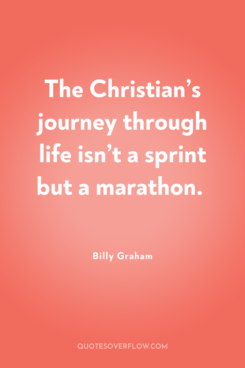 The Christian’s journey through life isn’t a sprint but a...