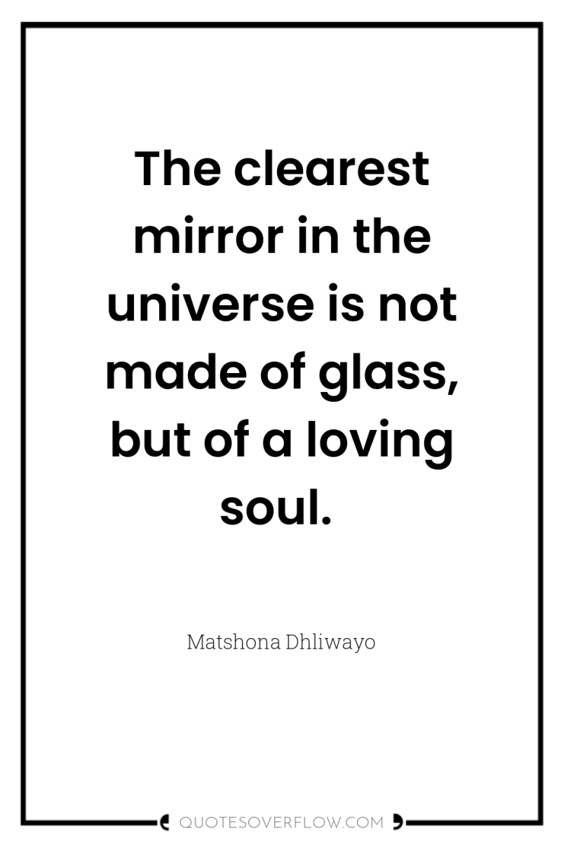 The clearest mirror in the universe is not made of...
