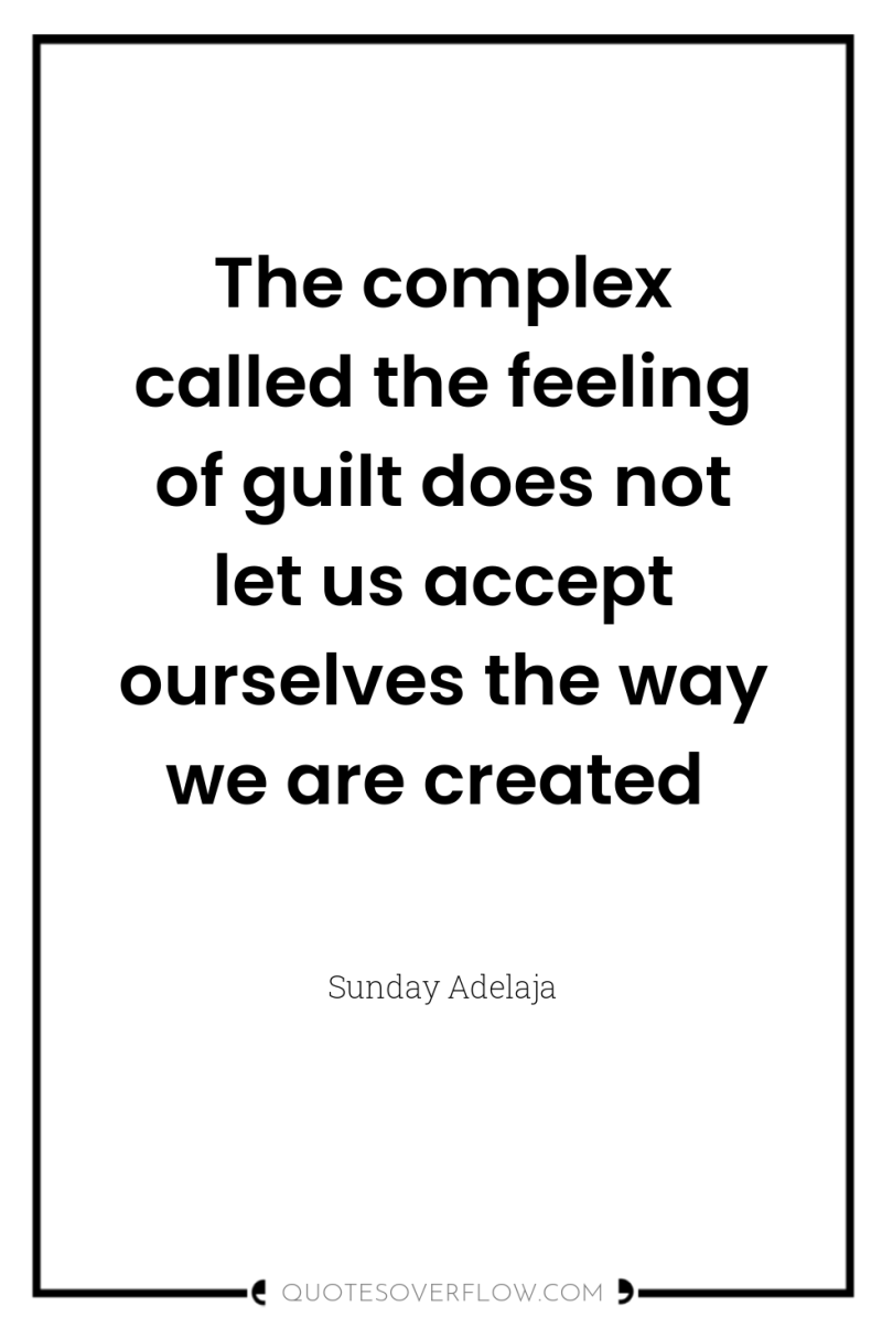 The complex called the feeling of guilt does not let...