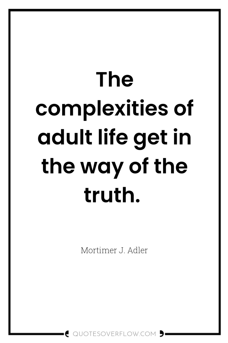 The complexities of adult life get in the way of...
