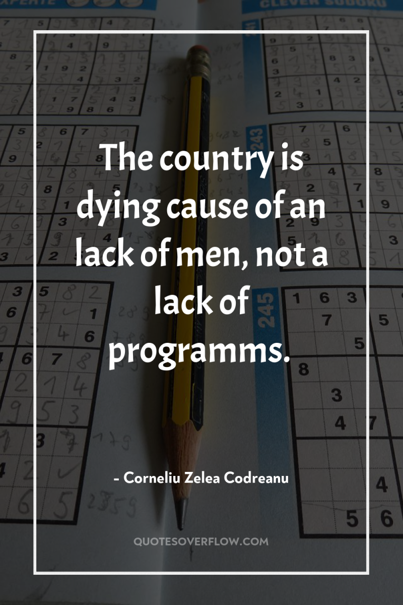 The country is dying cause of an lack of men,...