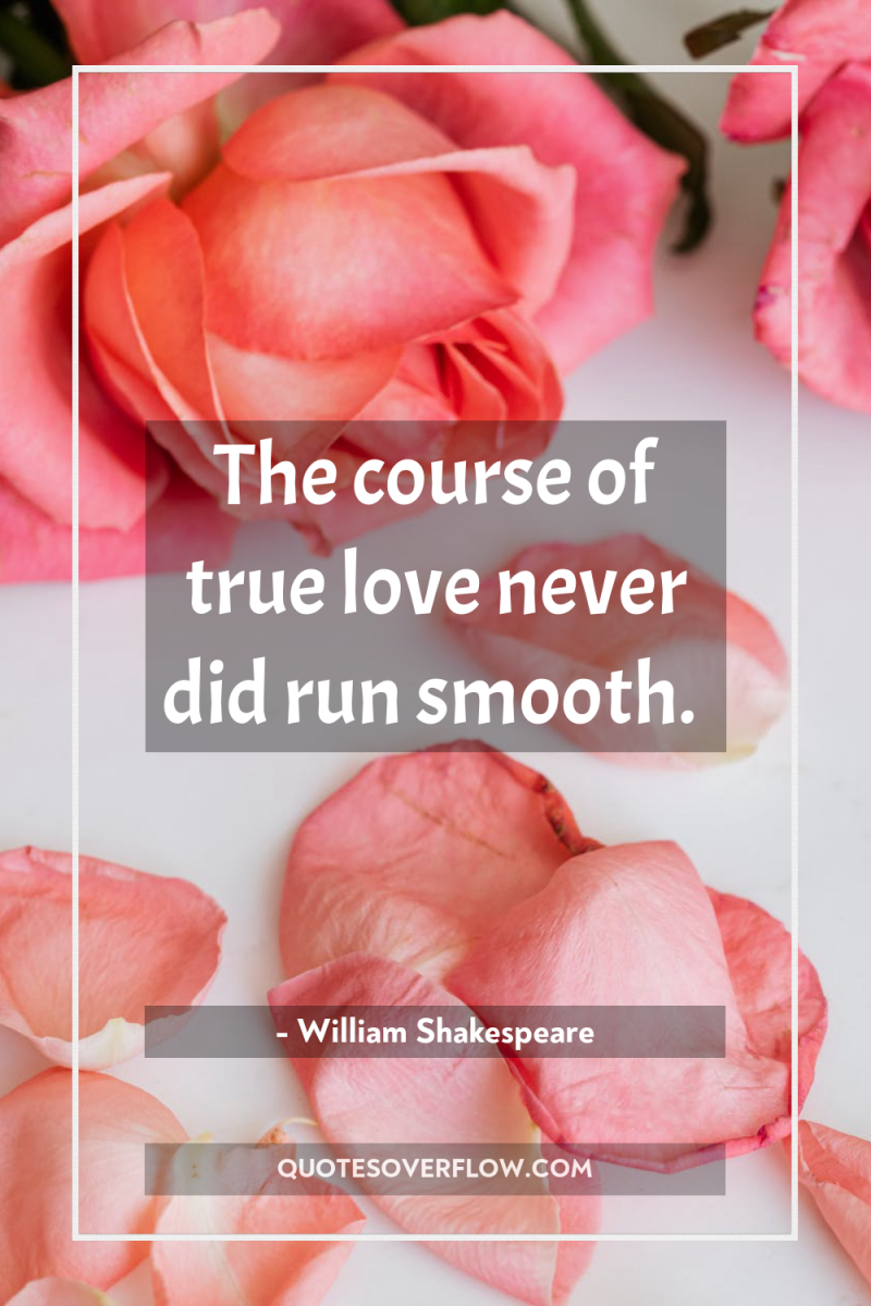 The course of true love never did run smooth. 