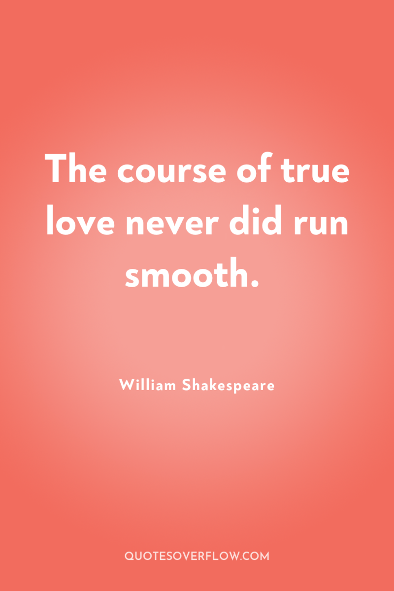 The course of true love never did run smooth. 