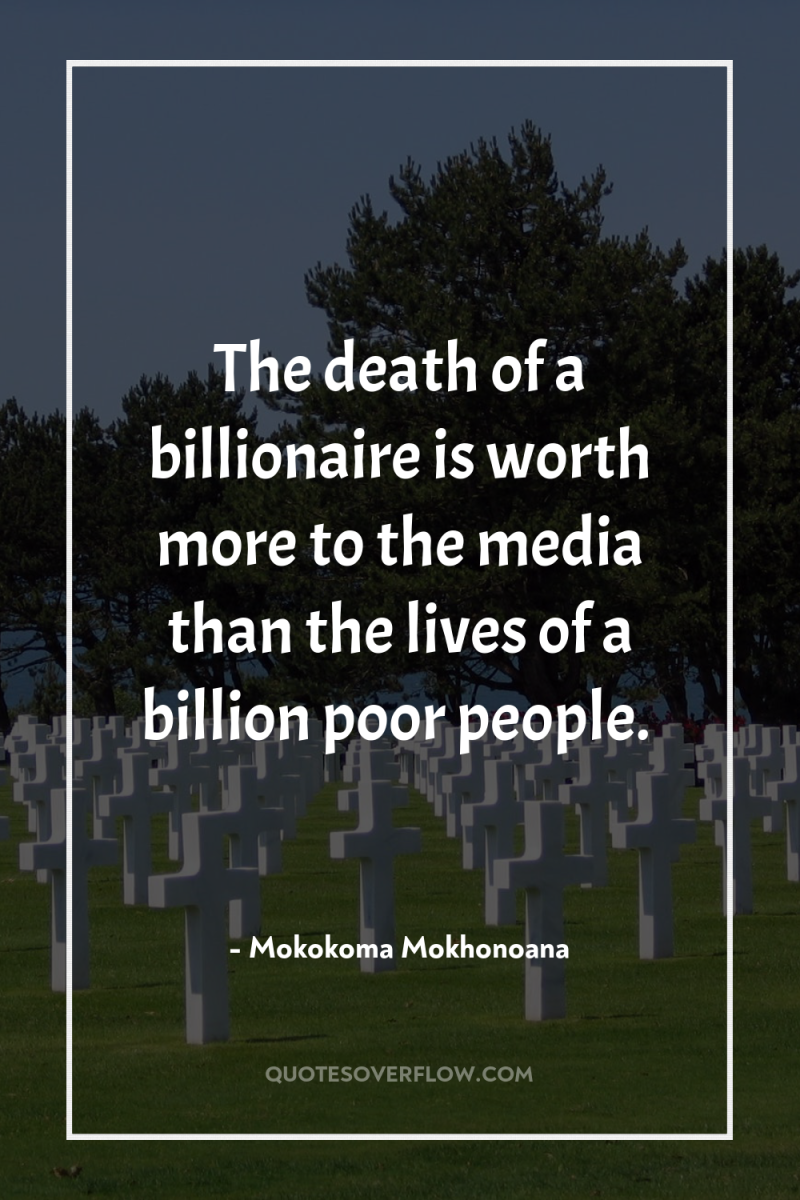 The death of a billionaire is worth more to the...