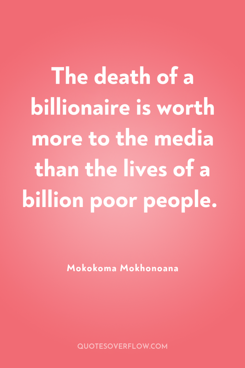 The death of a billionaire is worth more to the...