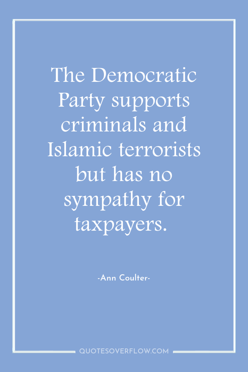 The Democratic Party supports criminals and Islamic terrorists but has...