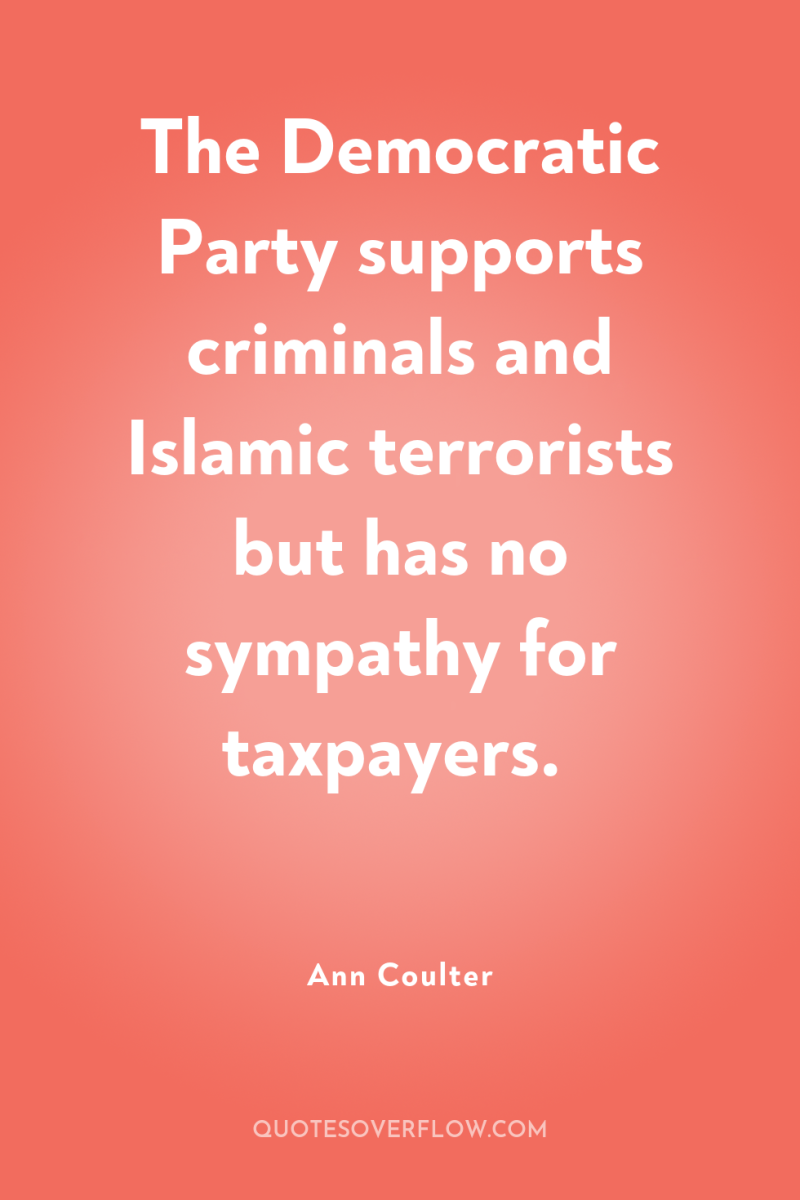 The Democratic Party supports criminals and Islamic terrorists but has...