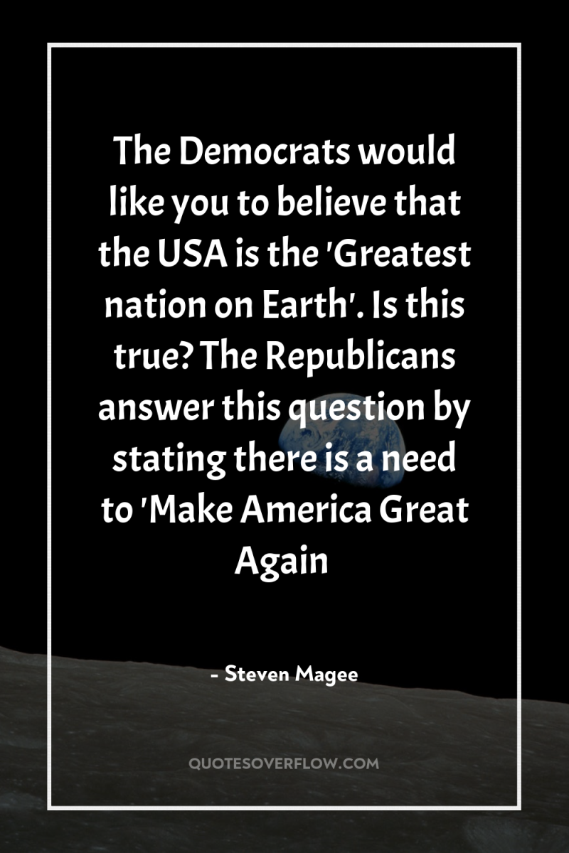 The Democrats would like you to believe that the USA...