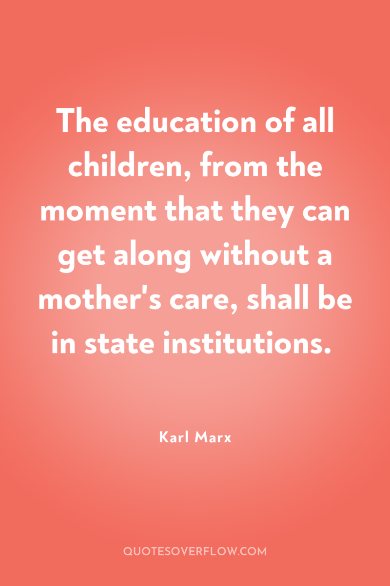 The education of all children, from the moment that they...