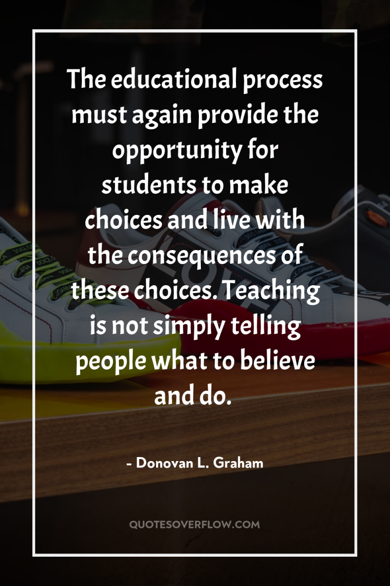 The educational process must again provide the opportunity for students...