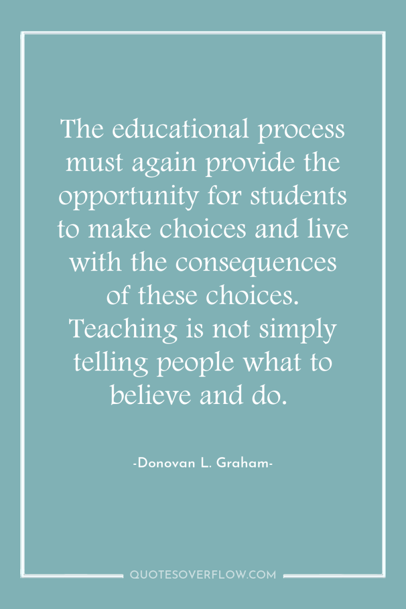 The educational process must again provide the opportunity for students...