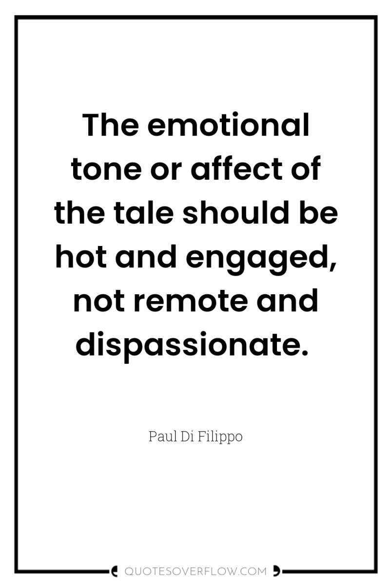 The emotional tone or affect of the tale should be...