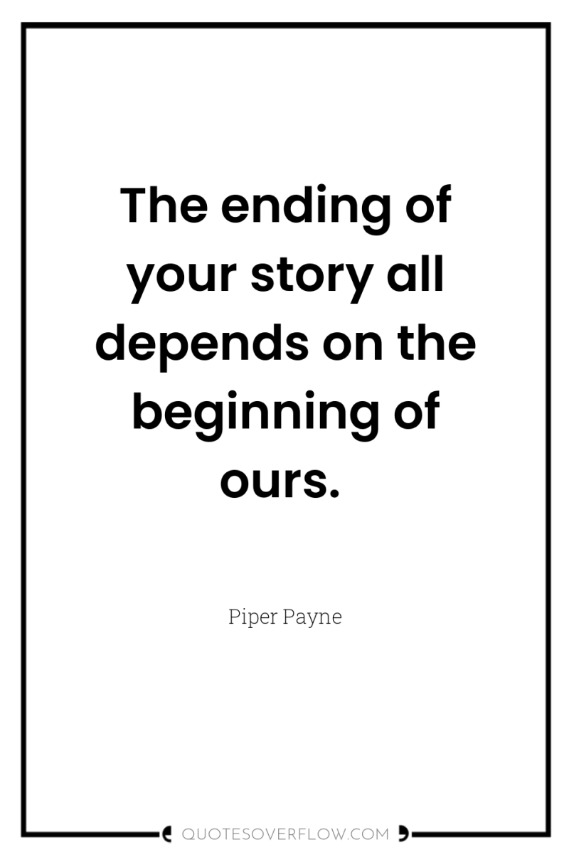 The ending of your story all depends on the beginning...