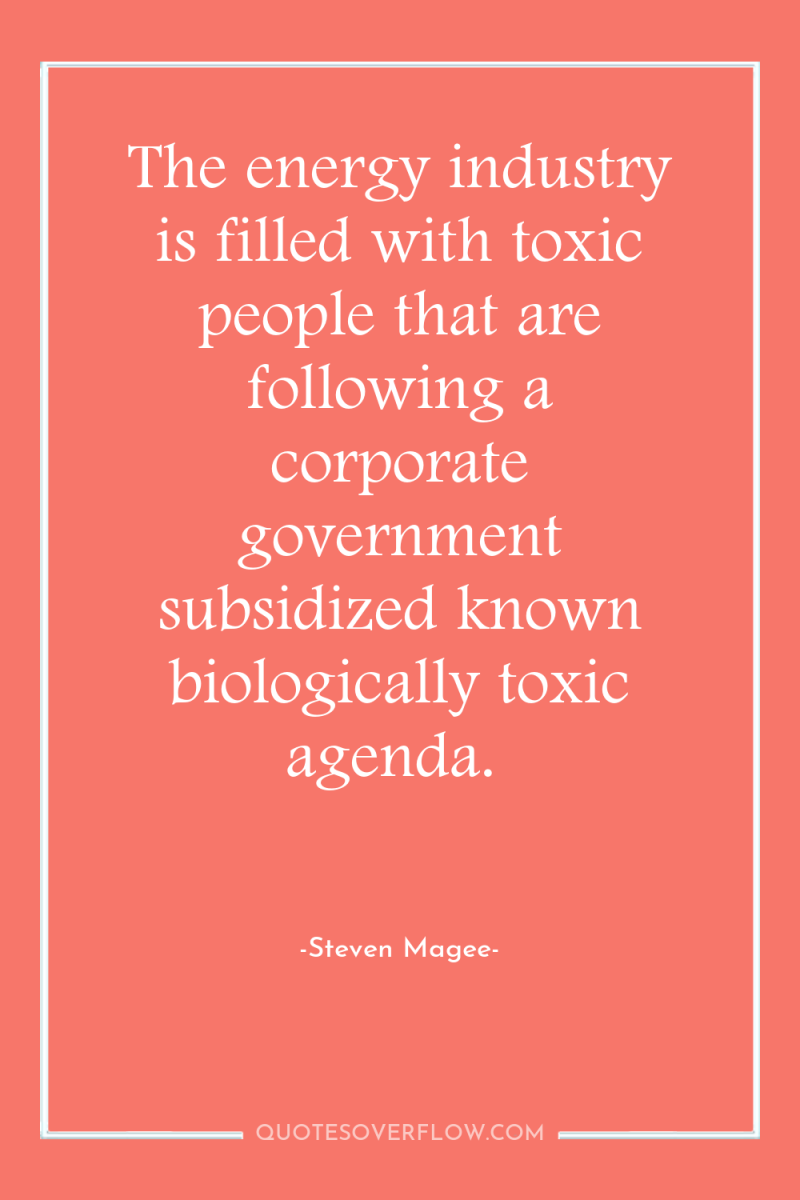 The energy industry is filled with toxic people that are...