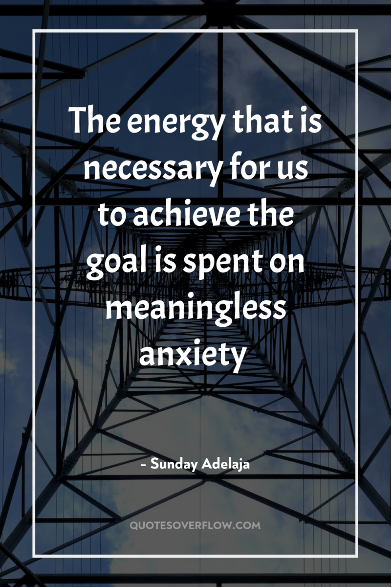 The energy that is necessary for us to achieve the...