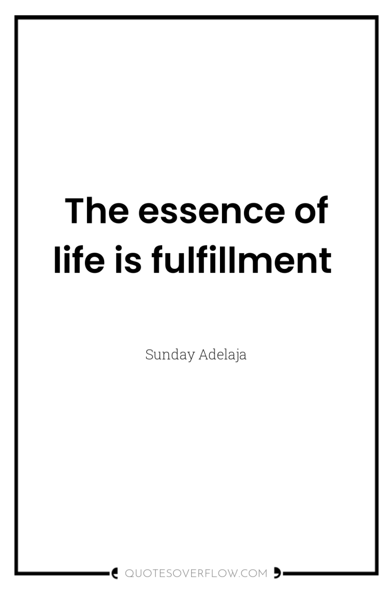 The essence of life is fulfillment 