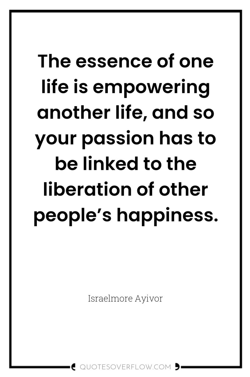 The essence of one life is empowering another life, and...