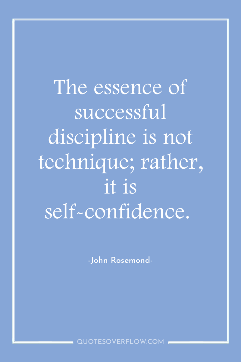 The essence of successful discipline is not technique; rather, it...