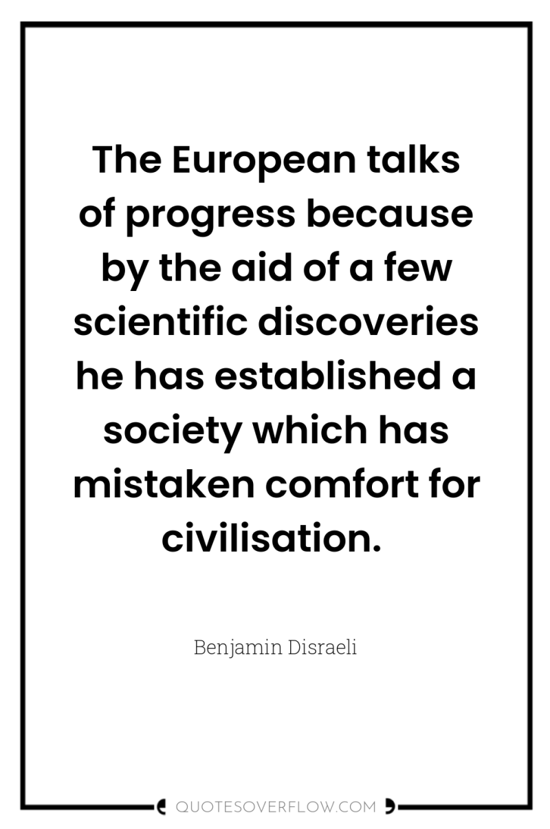 The European talks of progress because by the aid of...