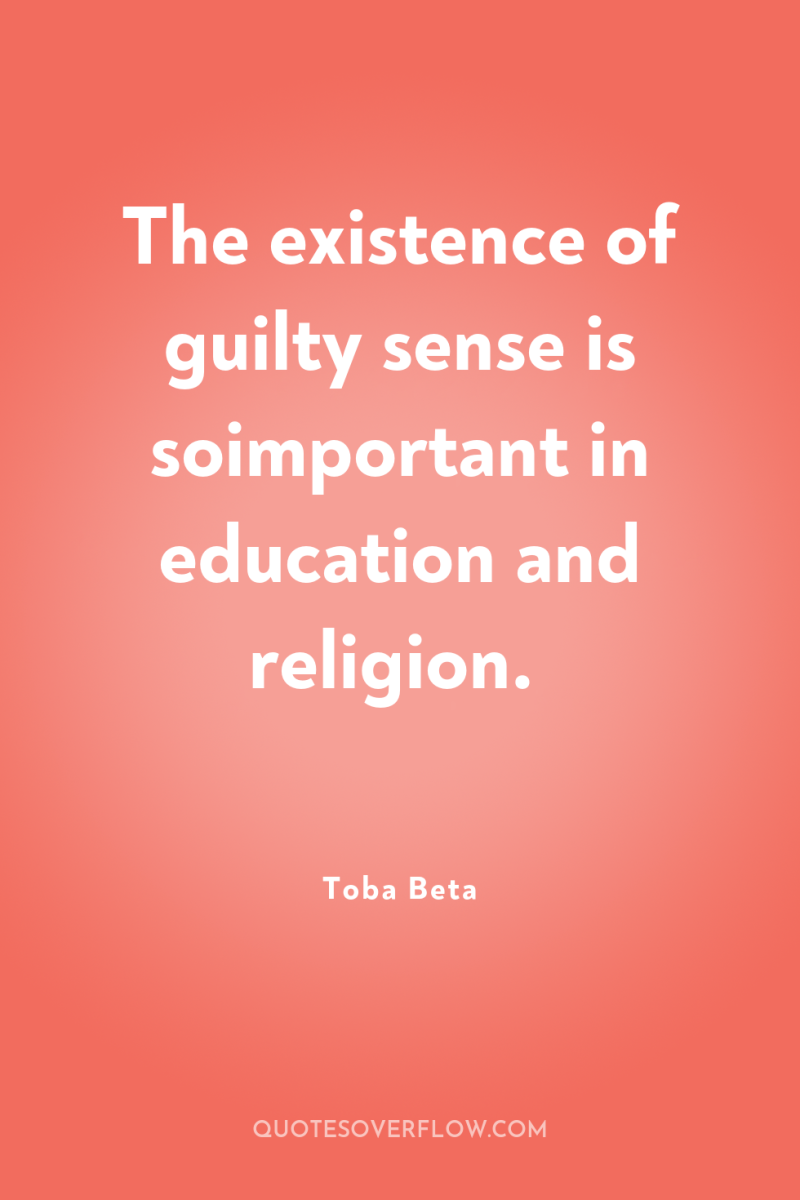 The existence of guilty sense is soimportant in education and...