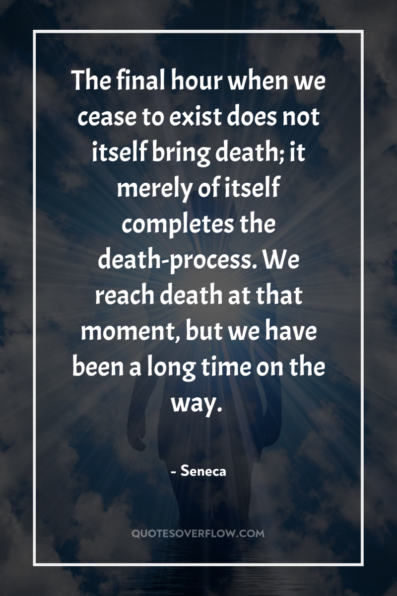 The final hour when we cease to exist does not...