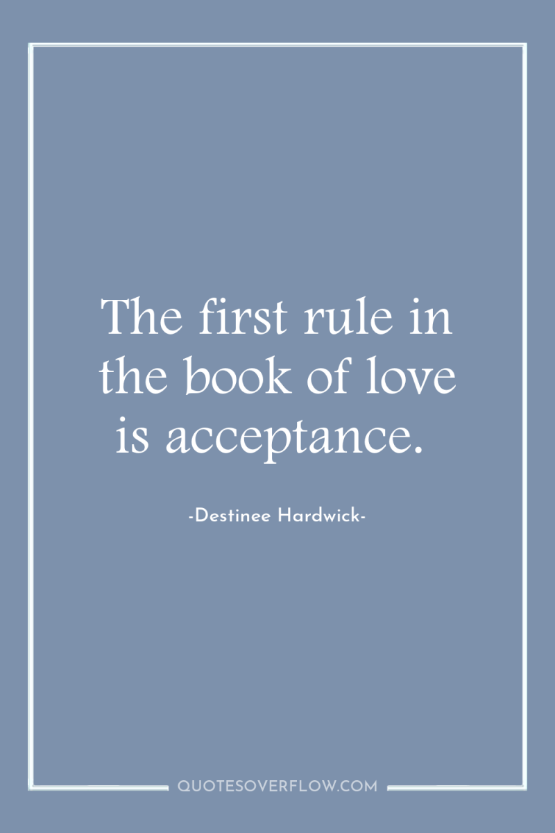 The first rule in the book of love is acceptance. 