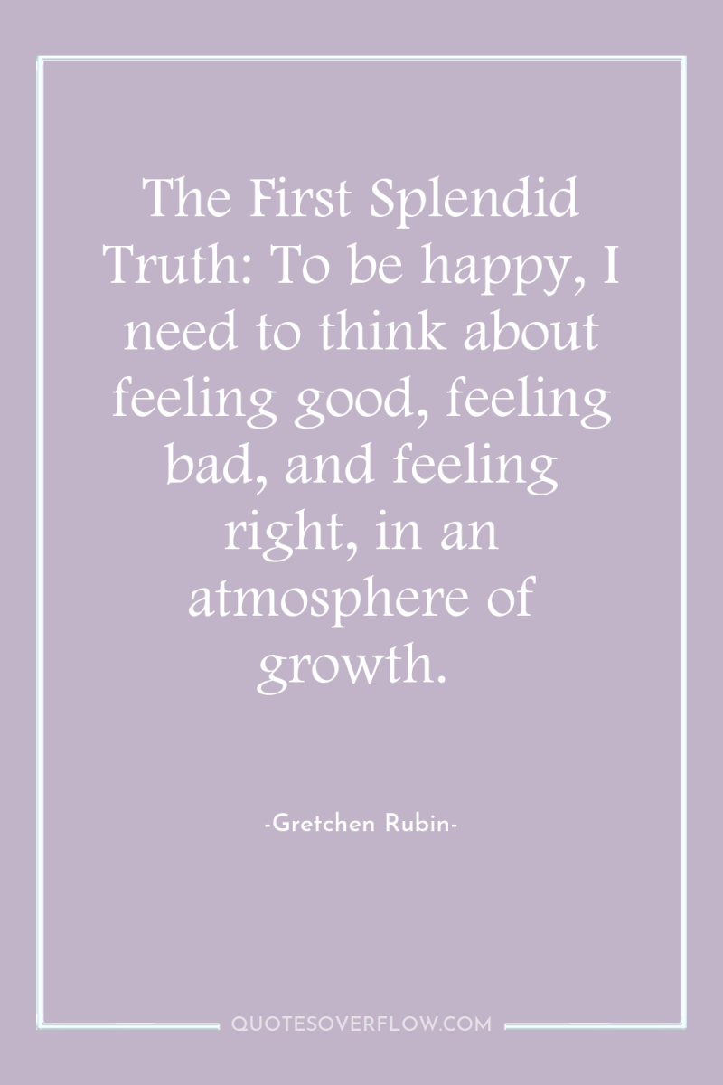 The First Splendid Truth: To be happy, I need to...