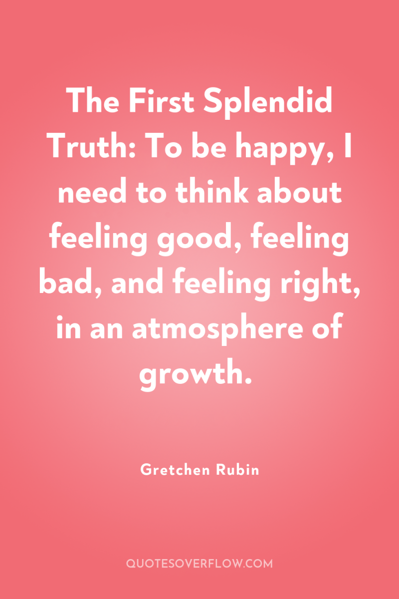 The First Splendid Truth: To be happy, I need to...
