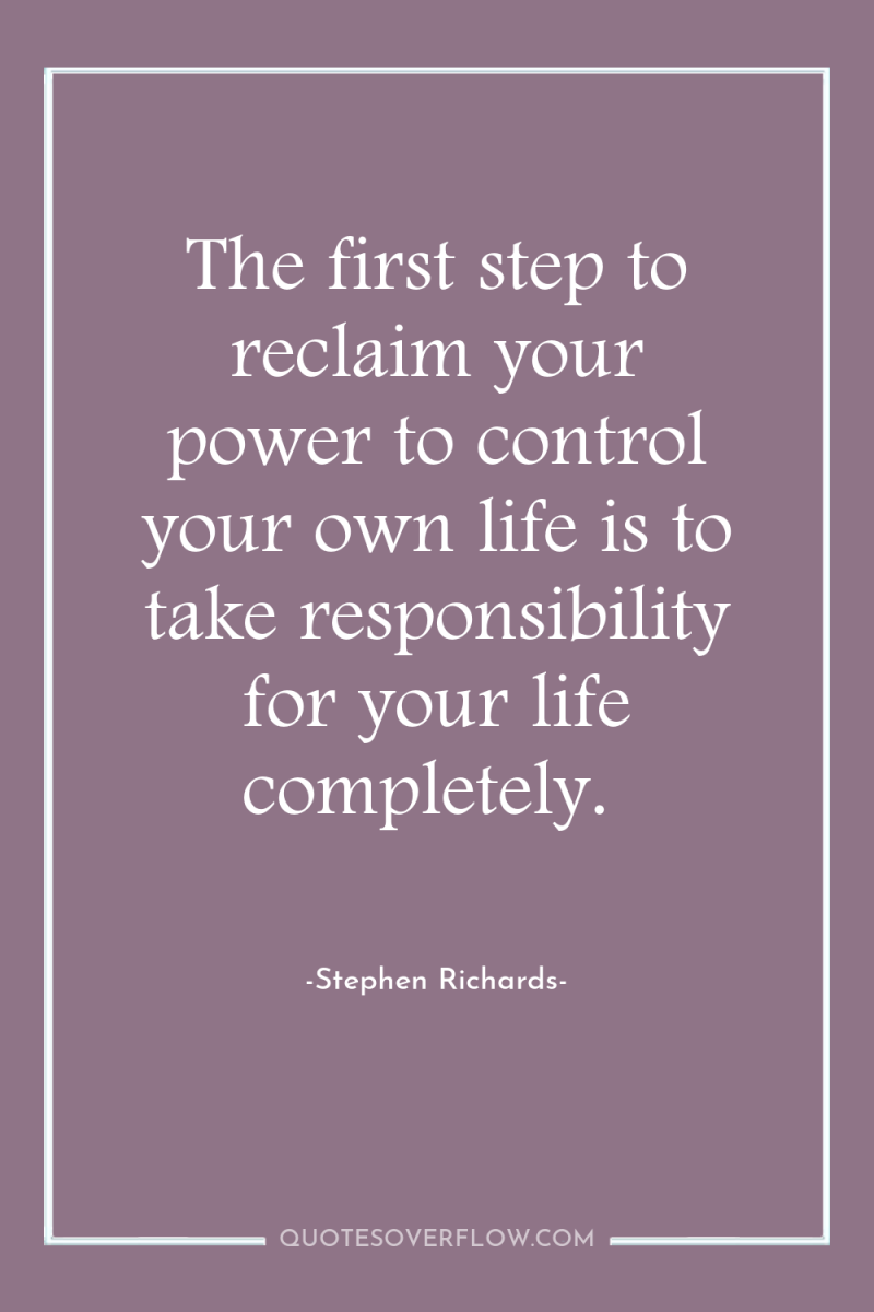The first step to reclaim your power to control your...