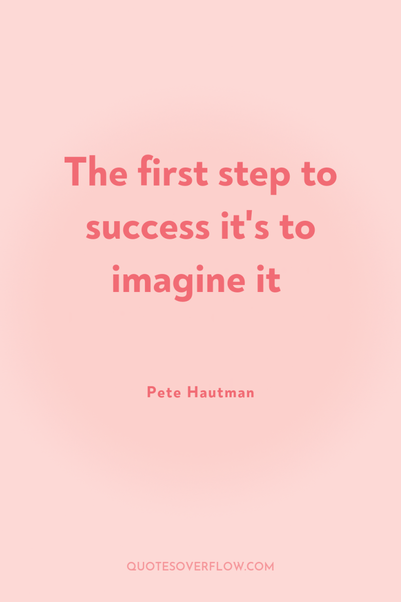 The first step to success it's to imagine it 
