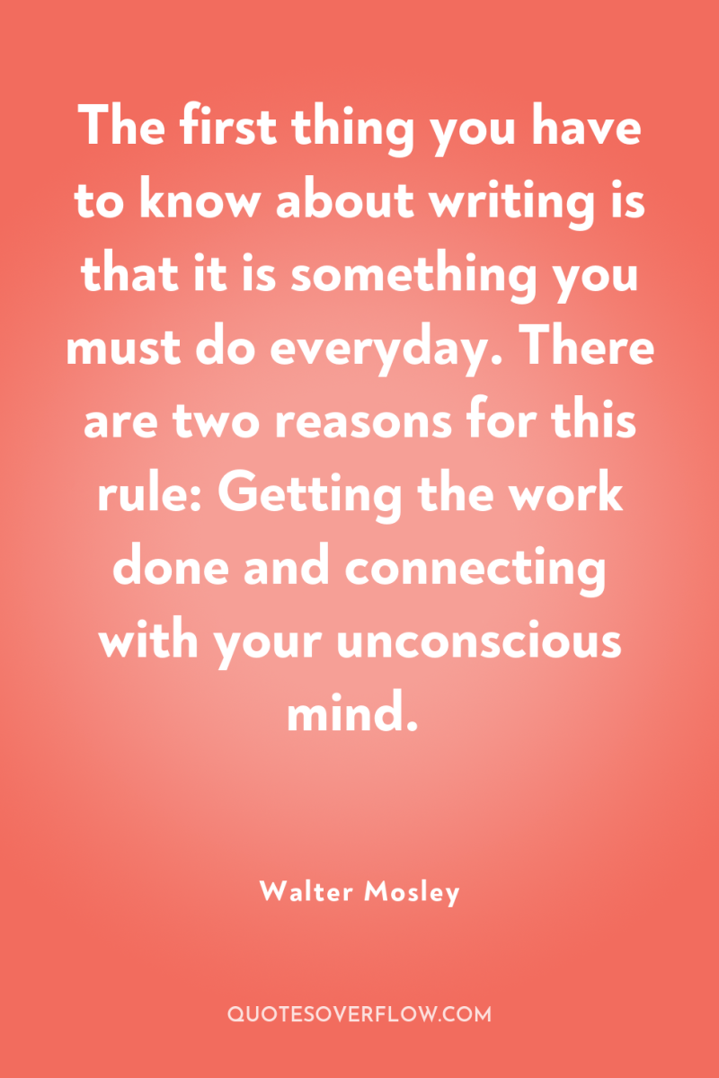 The first thing you have to know about writing is...