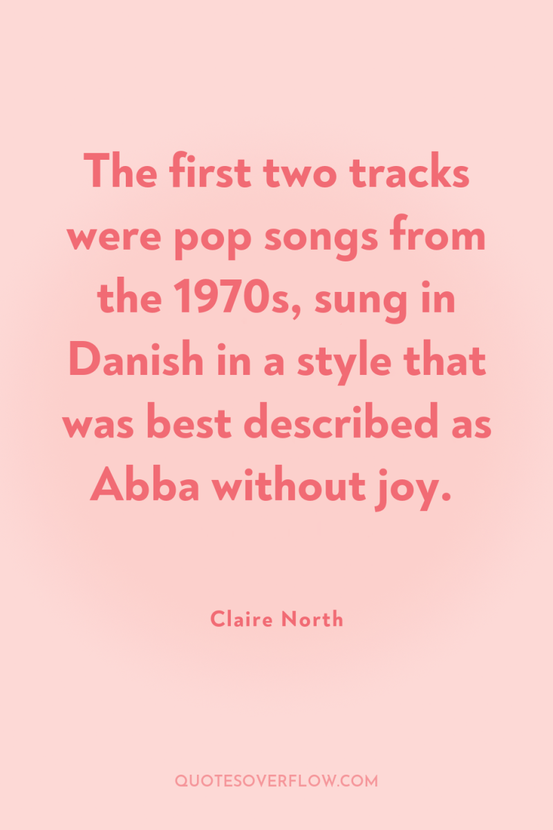 The first two tracks were pop songs from the 1970s,...
