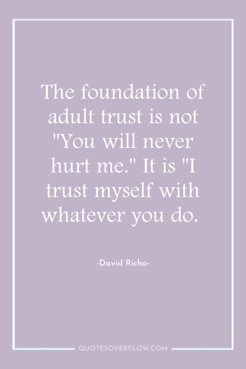 The foundation of adult trust is not 