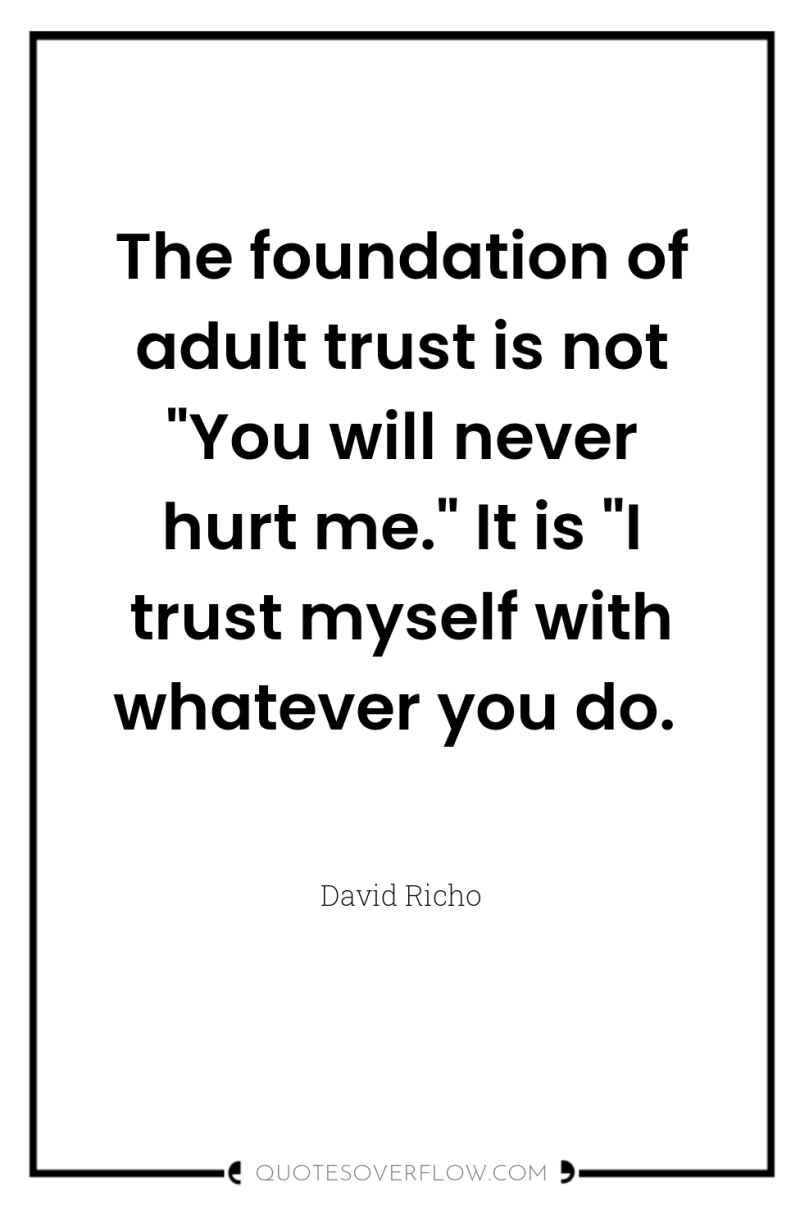 The foundation of adult trust is not 